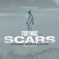 Scars (Come With Livin') (Remixes) EP by TobyMac  | CD Reviews And Information | NewReleaseToday