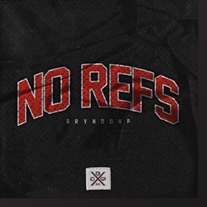 No Refs (Single) by BrvndonP  | CD Reviews And Information | NewReleaseToday