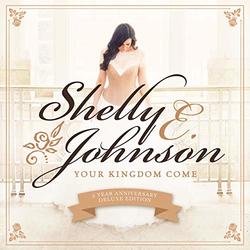 Your Kingdom Come (Deluxe Edition) by Shelly E. Johnson | CD Reviews And Information | NewReleaseToday