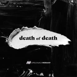 Death of Death EP by Life.Church Worship  | CD Reviews And Information | NewReleaseToday