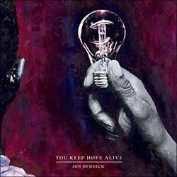 You Keep Hope Alive (Single) by Jon Reddick | CD Reviews And Information | NewReleaseToday