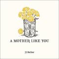 A Mother Like You (Single) by JJ Heller | CD Reviews And Information | NewReleaseToday