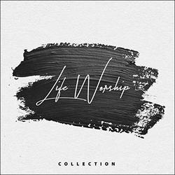 Collection by LIFE Worship  | CD Reviews And Information | NewReleaseToday