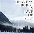Heavens Burst (In Awe of You) (Single) by Brandon Bee | CD Reviews And Information | NewReleaseToday