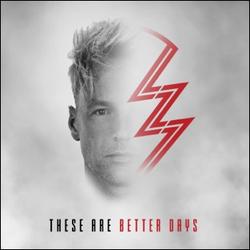 These Are Better Days by LZ7  | CD Reviews And Information | NewReleaseToday
