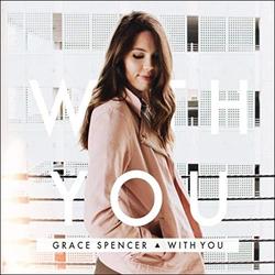 With You by Grace Spencer | CD Reviews And Information | NewReleaseToday