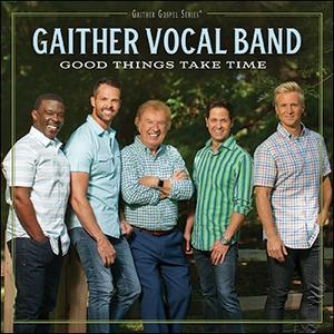 Good Things Take Time by Gaither Vocal Band  | CD Reviews And Information | NewReleaseToday