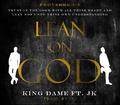 Lean On God ft. JK (Single) by King Dame  | CD Reviews And Information | NewReleaseToday