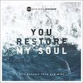 You Restore My Soul (Live) by New Wine Worship  | CD Reviews And Information | NewReleaseToday