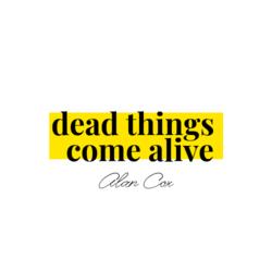 Dead Things Come Alive (Single) by Alan Cox | CD Reviews And Information | NewReleaseToday