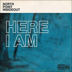 Here I Am (feat. Kaycee Hines) (Single) by North Point InsideOut  | CD Reviews And Information | NewReleaseToday