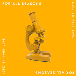 Life In Your Love (Single) by For All Seasons  | CD Reviews And Information | NewReleaseToday