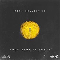 Your Name Is Power (Single) by Rend Collective  | CD Reviews And Information | NewReleaseToday