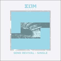 Send Revival (feat. Ian Yates) (Single) by Elim Sound  | CD Reviews And Information | NewReleaseToday
