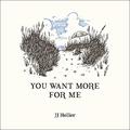 You Want More for Me (Single) by JJ Heller | CD Reviews And Information | NewReleaseToday