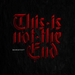 This Is Not The End (Single) by Manafest  | CD Reviews And Information | NewReleaseToday