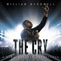 The Cry: A Live Worship Experience From Chattanooga by William McDowell | CD Reviews And Information | NewReleaseToday