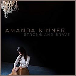 Strong and Brave EP by Amanda Kinner | CD Reviews And Information | NewReleaseToday