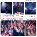 All To You (Live) by Lincoln Brewster | CD Reviews And Information | NewReleaseToday