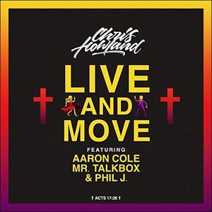 Live and Move (feat. Aaron Cole, Mr. Talkbox, & Phil J.) EP by Chris Howland | CD Reviews And Information | NewReleaseToday