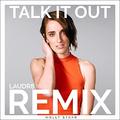 Talk It Out (Laudr8 Remix) (Single) by Holly Starr | CD Reviews And Information | NewReleaseToday