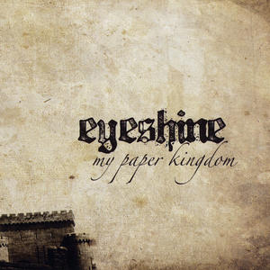 My Paper Kingdom by Eyeshine  | CD Reviews And Information | NewReleaseToday