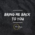 Bring Me Back To You - Single by Arilya  | CD Reviews And Information | NewReleaseToday