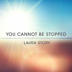 You Cannot Be Stopped (Single) by Laura Story | CD Reviews And Information | NewReleaseToday