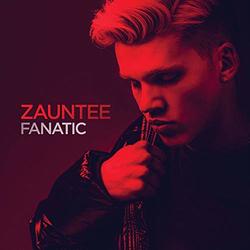 Fanatic (Single) by Zauntee  | CD Reviews And Information | NewReleaseToday