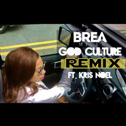 God Culture (Remix) (Single) by Brea Miles | CD Reviews And Information | NewReleaseToday