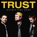 Trust (Cmc Remix) (Single) by 7eventh Time Down  | CD Reviews And Information | NewReleaseToday