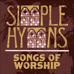 Songs of Worship by Simple Hymns  | CD Reviews And Information | NewReleaseToday