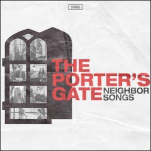Neighbor Songs by The Porter's Gate | CD Reviews And Information | NewReleaseToday