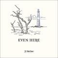 Even Here (Single) by JJ Heller | CD Reviews And Information | NewReleaseToday