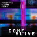 Come Alive (feat. Lin D) (Single) by Jesus Loves Electro  | CD Reviews And Information | NewReleaseToday