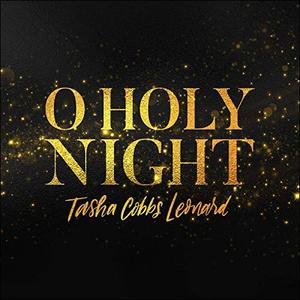 O Holy Night (Single) by Tasha Cobbs Leonard | CD Reviews And Information | NewReleaseToday