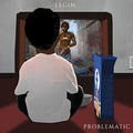 Problematic (Single) by Legin  | CD Reviews And Information | NewReleaseToday