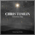 Christmas Day: Christmas Songs of Worship EP by Chris Tomlin | CD Reviews And Information | NewReleaseToday