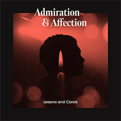 Lessons & Carols by Admiration & Affection  | CD Reviews And Information | NewReleaseToday