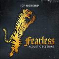 Fearless (Acoustic Sessions) EP by ICF Worship  | CD Reviews And Information | NewReleaseToday