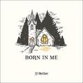 Born In Me (Single) by JJ Heller | CD Reviews And Information | NewReleaseToday