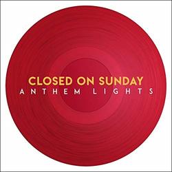 Closed on Sunday (Single) by Anthem Lights  | CD Reviews And Information | NewReleaseToday