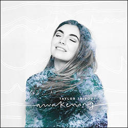 Awakening EP by Taylor Tripodi | CD Reviews And Information | NewReleaseToday