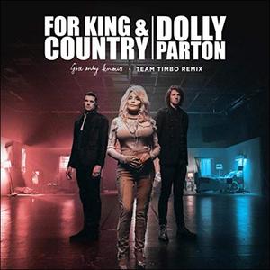 God Only Knows (feat. Dolly Parton) (Team Timbo Remix) (Single) by for KING & COUNTRY  | CD Reviews And Information | NewReleaseToday