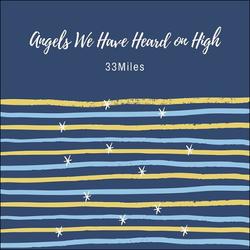 Angels We Have Heard On High (Single) by 33Miles  | CD Reviews And Information | NewReleaseToday