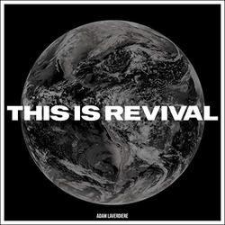 This Is Revival by Adam LaVerdiere | CD Reviews And Information | NewReleaseToday