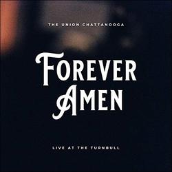 Forever Amen (Live at the Turnbull) (Single) by The Union Chattanooga  | CD Reviews And Information | NewReleaseToday
