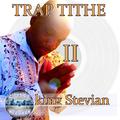 Trap Tithe II by king Stevian | CD Reviews And Information | NewReleaseToday