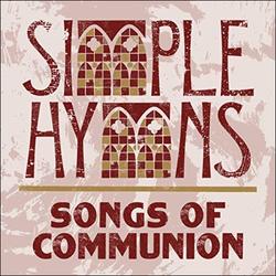 Songs Of Communion by Simple Hymns  | CD Reviews And Information | NewReleaseToday