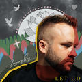 Let Go (Single) by Zachary Ray | CD Reviews And Information | NewReleaseToday